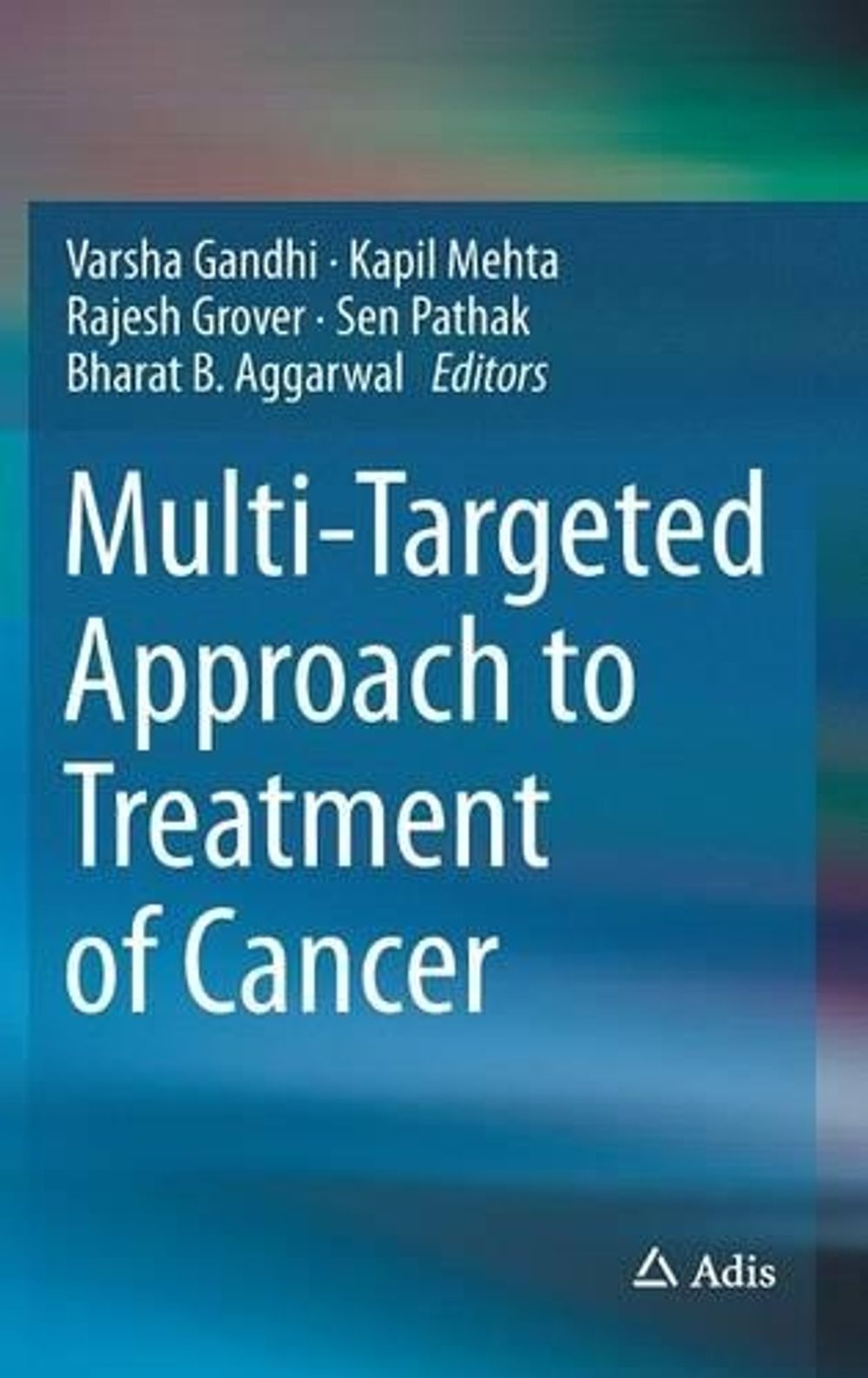Multi-Targeted Approach to Treatment of Cancer, 2015th Edition by ...