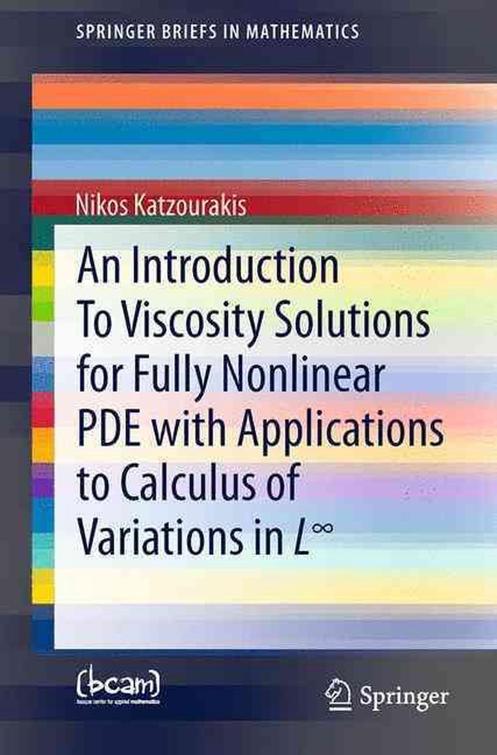 An Introduction To Viscosity Solutions for Fully Nonlinear PDE with Applications to Calculus of Variations in L∞, 9783319128283