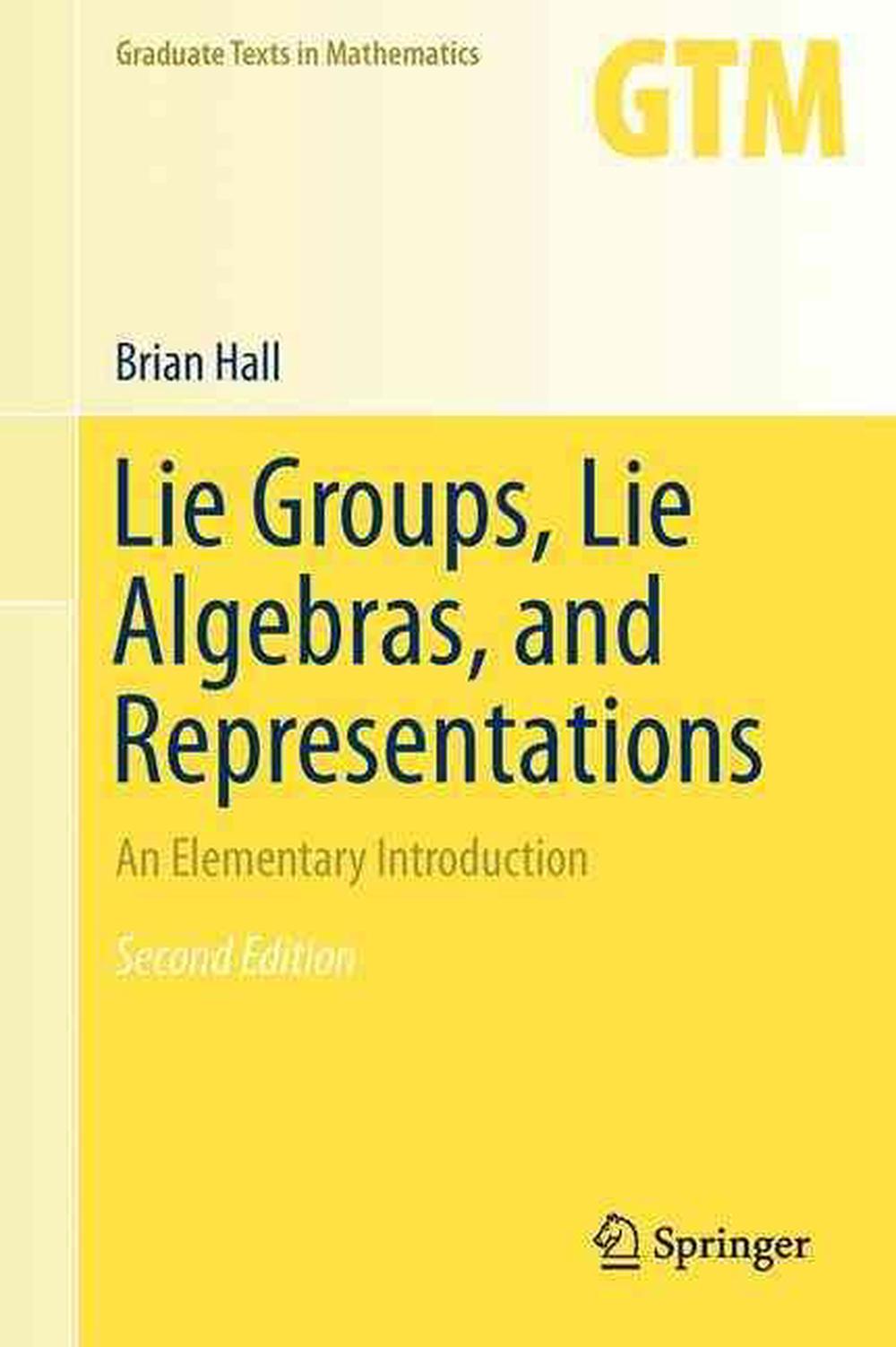 Lie Groups, Lie Algebras, And Representations: An Elementary ...