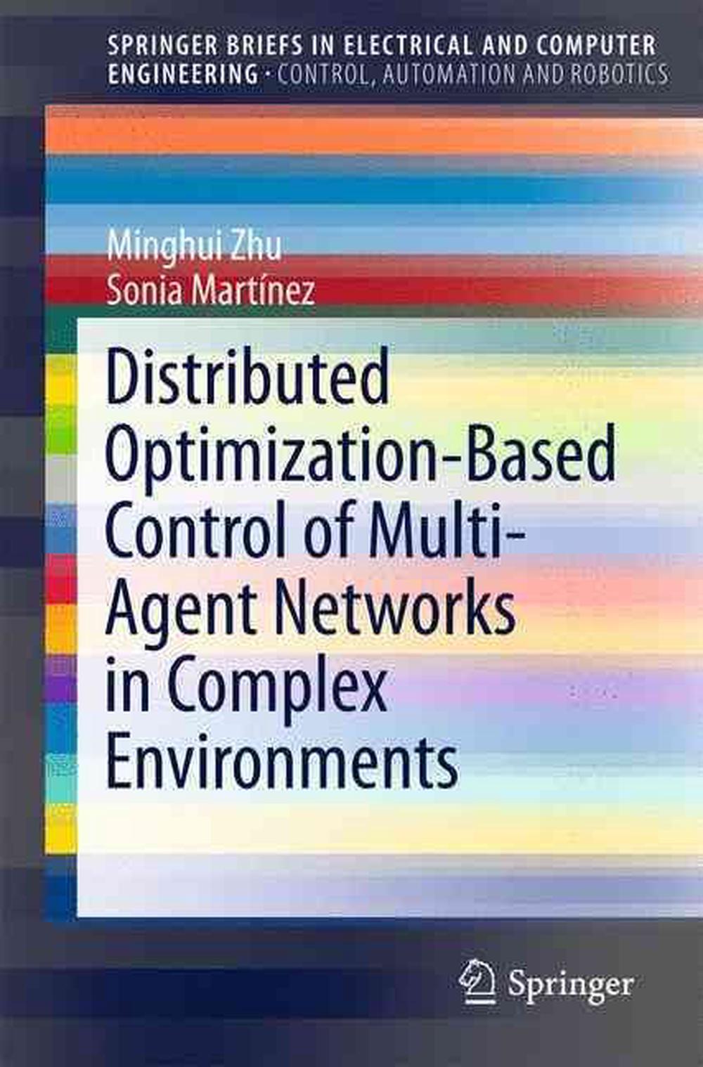 Distributed Optimization-Based Control of Multi-Agent Networks in Complex Environments, 9783319190716
