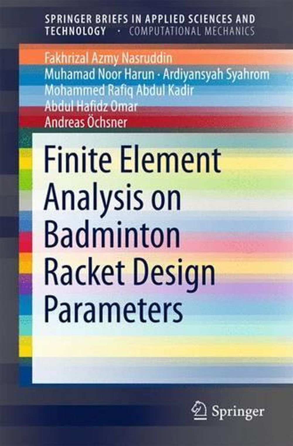Finite Element Analysis on Badminton Racket Design Parameters, 1st Edition by Fakhrizal Azmy Nasruddin - ISBN: 9783319217345