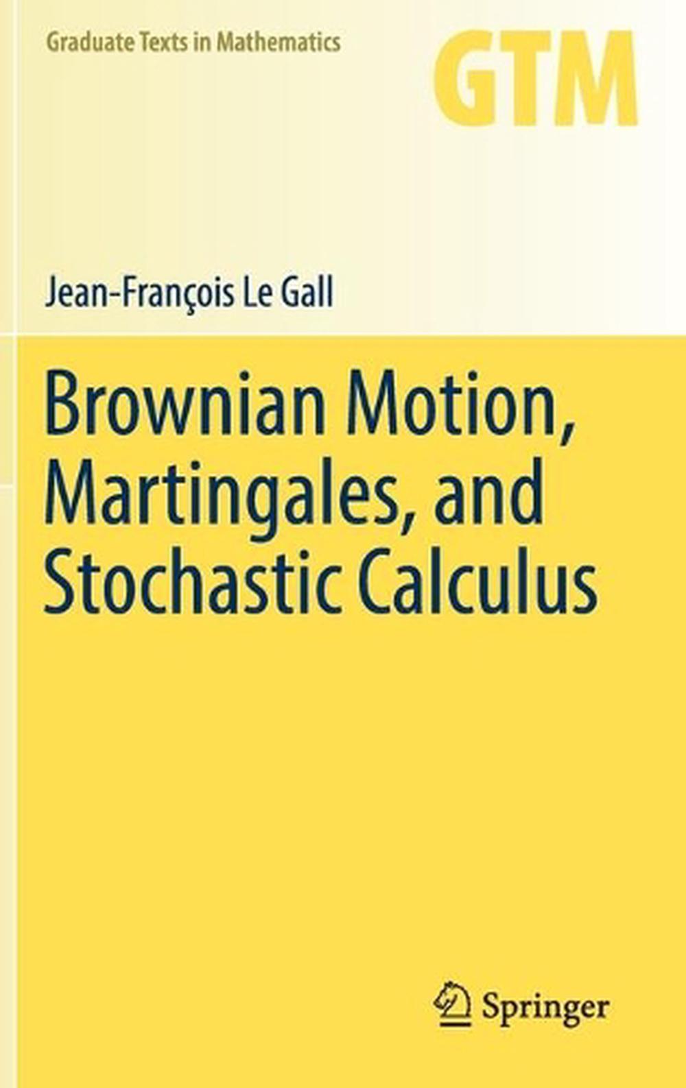 Brownian Motion, Martingales, and Stochastic Calculus, 9783319310886