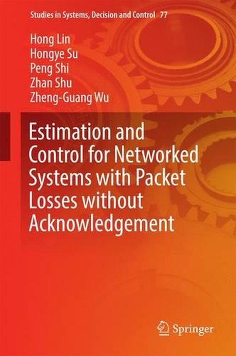 Estimation and Control for Networked Systems with Packet Losses without Acknowledgement, 9783319442112