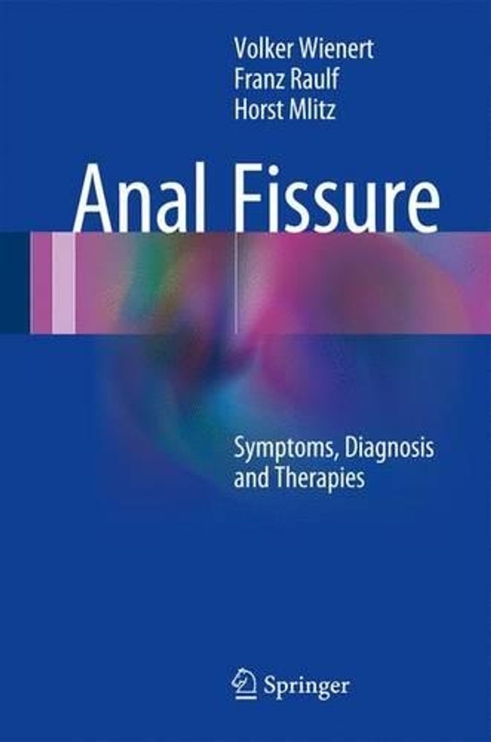 Anal Fissure, 2017th Edition by Volker Wienert - ISBN: 9783319492438