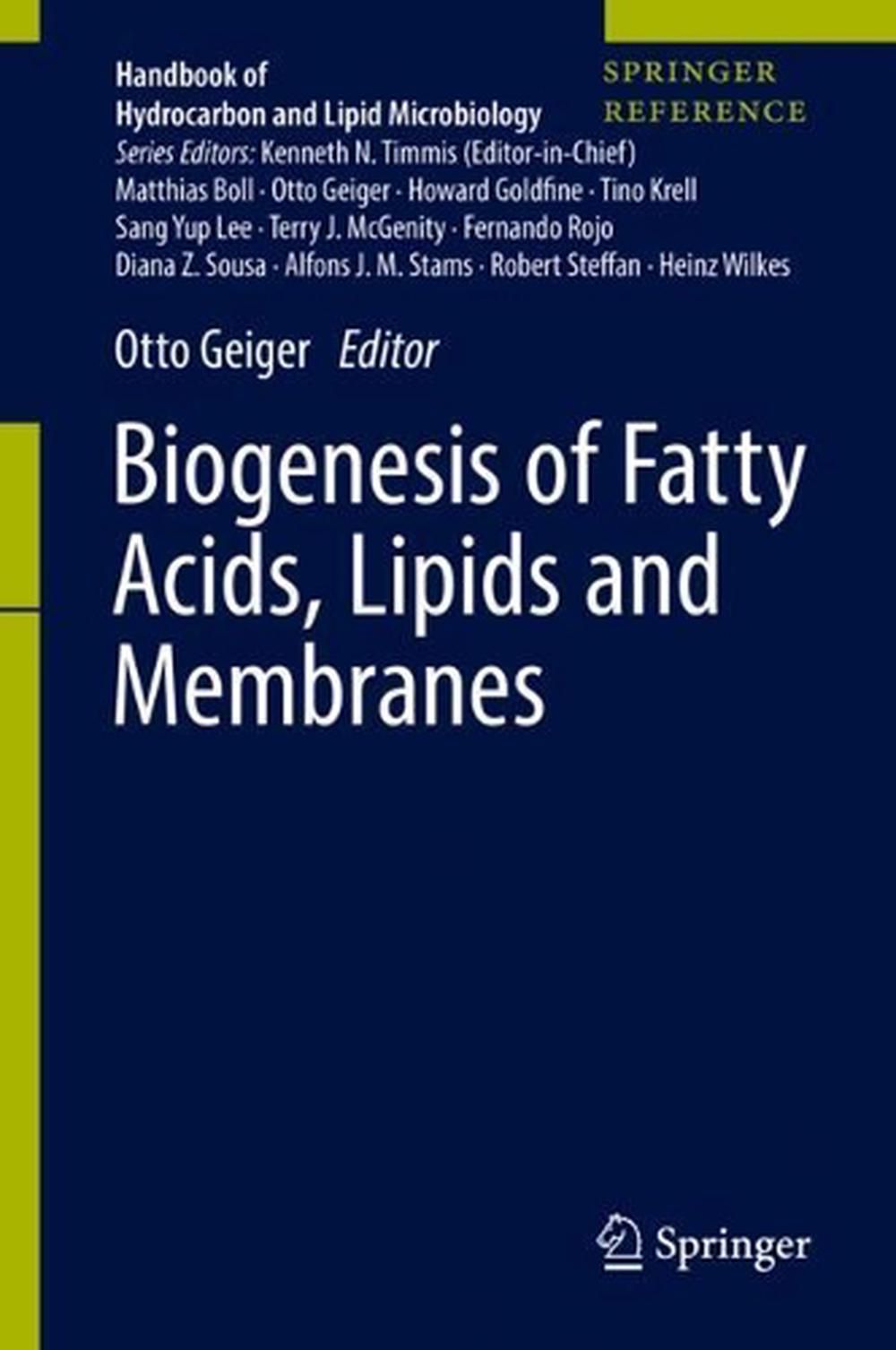 Biogenesis of Fatty Acids, Lipids and Membranes by Otto Geiger ...