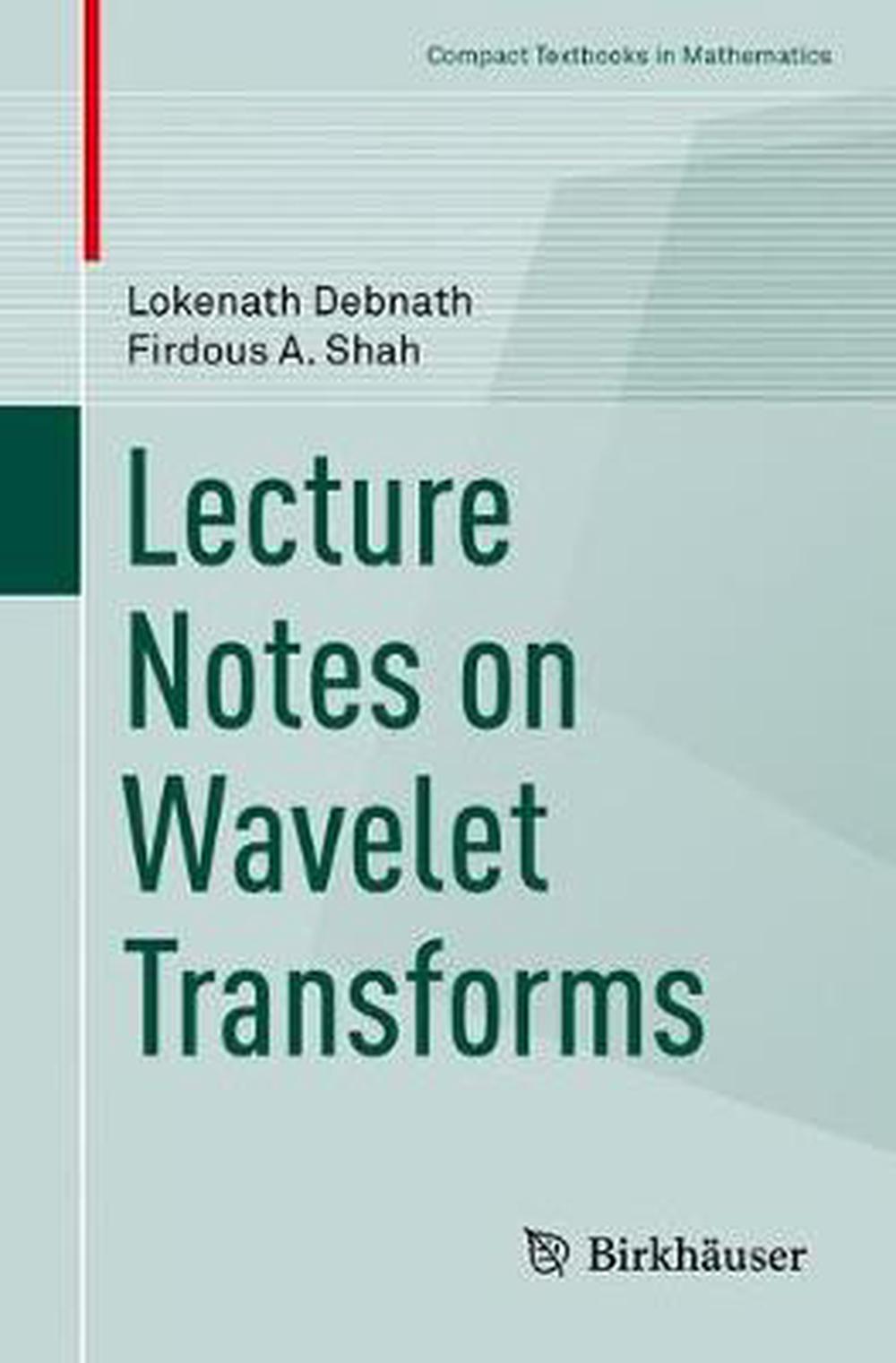 Lecture Notes on Wavelet Transforms, 9783319594323