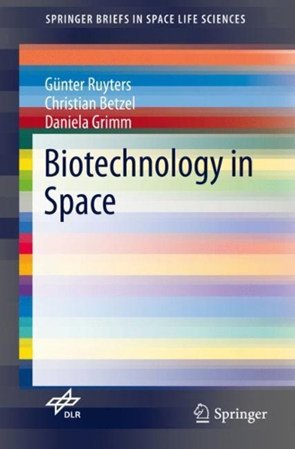 Biotechnology in Space, 2017th Edition by Christian Betzel - ISBN: 9783319640532