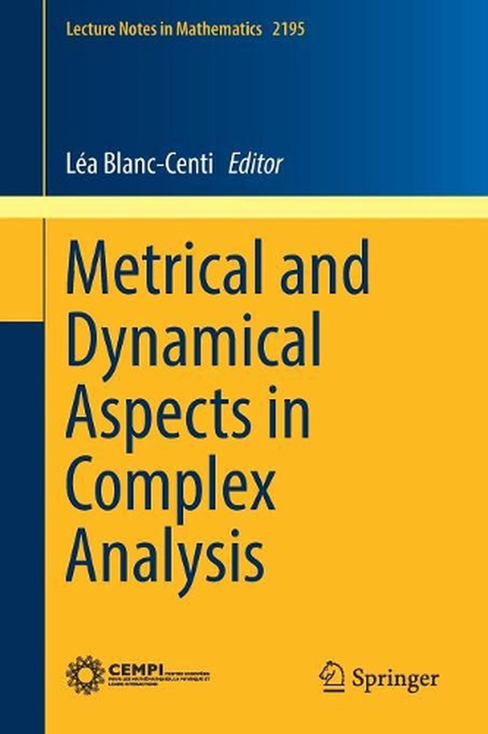 Metrical and Dynamical Aspects in Complex Analysis, 1st Edition, 9783319658360