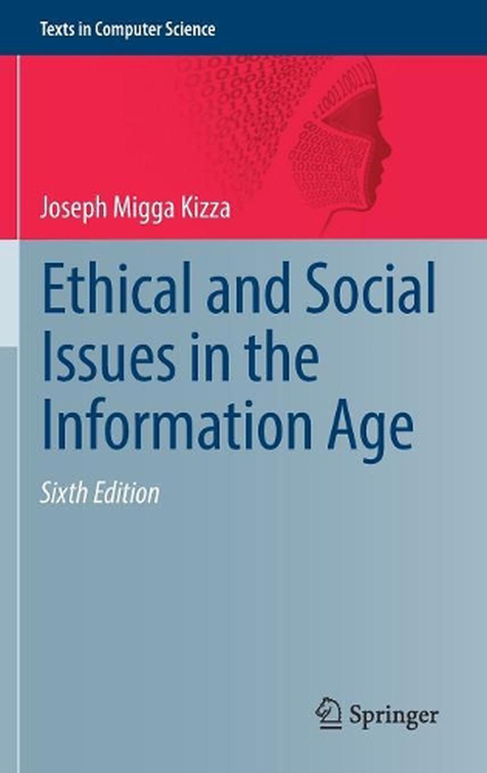 Ethical and Social Issues in the Information Age, 9783319707112