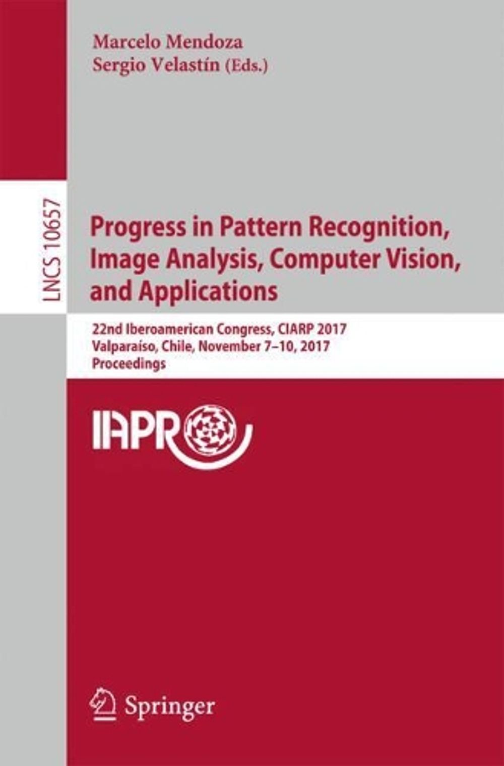Progress in Pattern Recognition, Image Analysis, Computer Vision, and ...