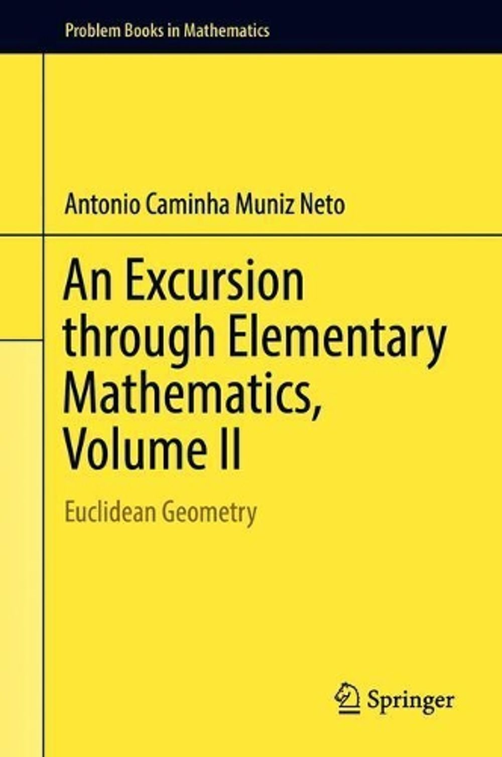 An Excursion through Elementary Mathematics, Volume II, 2018th Edition by Antonio Caminha Muniz Neto - ISBN: 9783319779737
