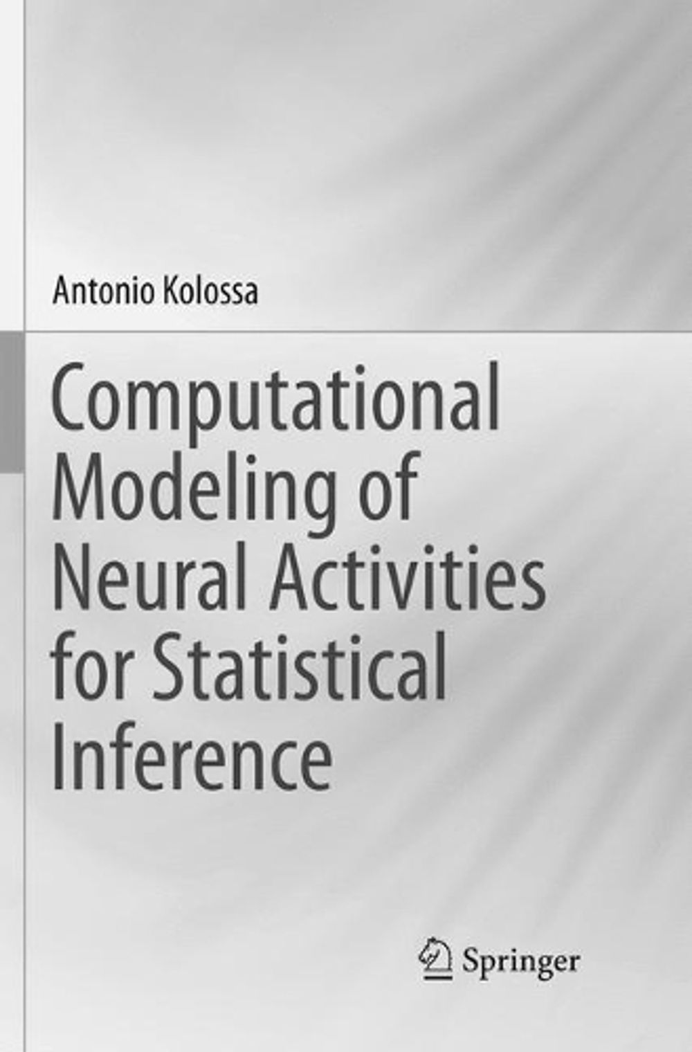 Computational Modeling of Neural Activities for Statistical Inference ...