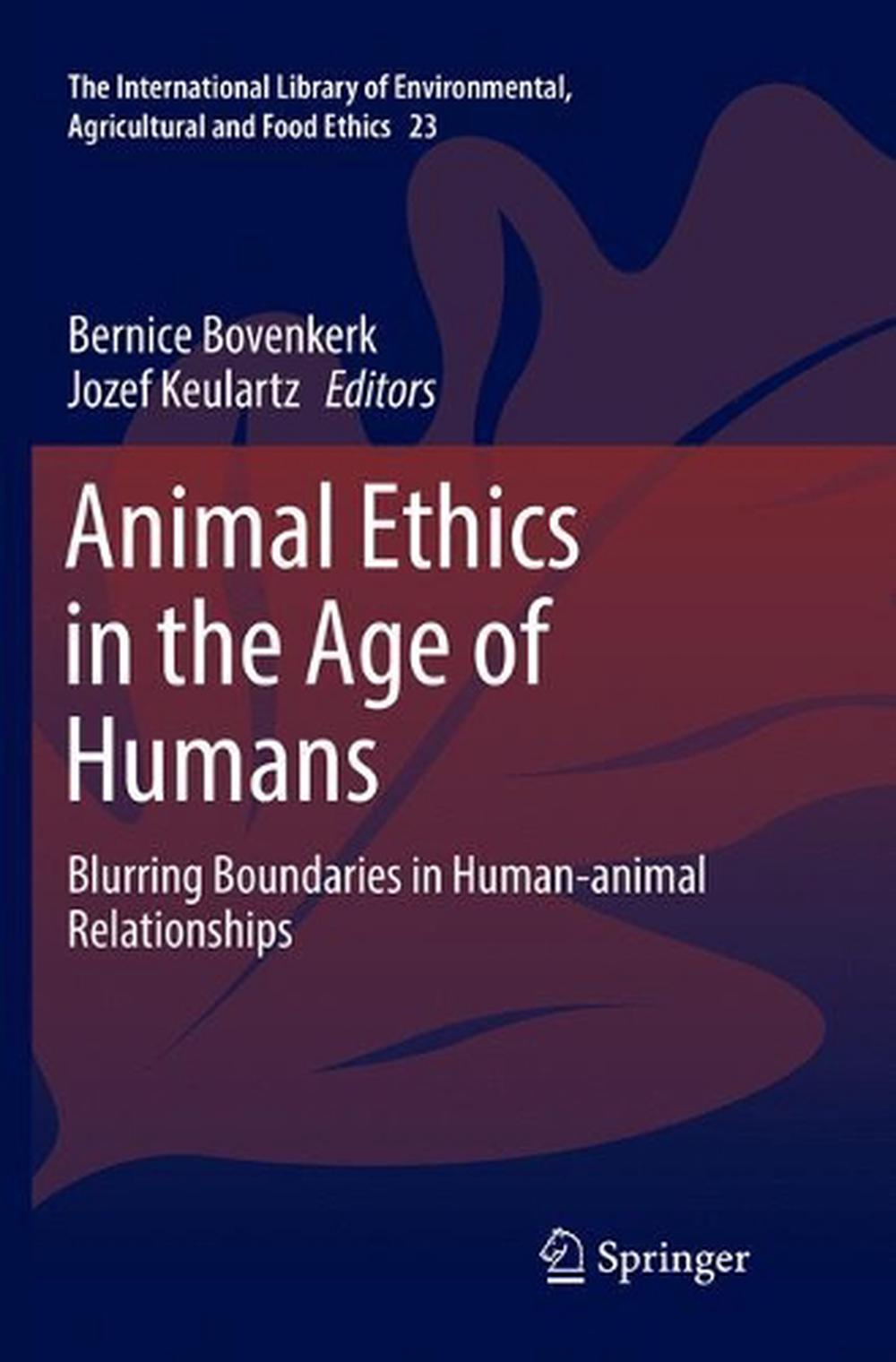 Animal Ethics in the Age of Humans, 9783319830100