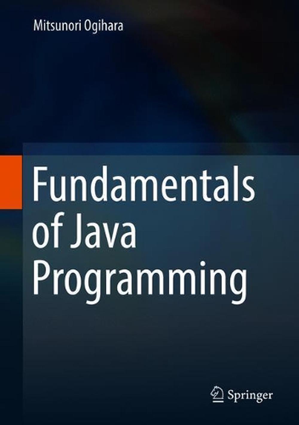 Fundamentals of Java Programming, 1st Edition, 9783319894904
