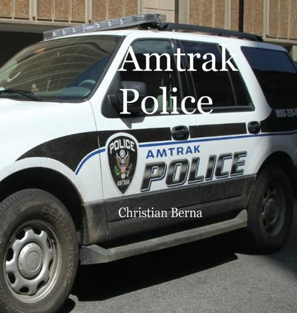 Amtrak Police by Christian Berna - ISBN: 9783322881755