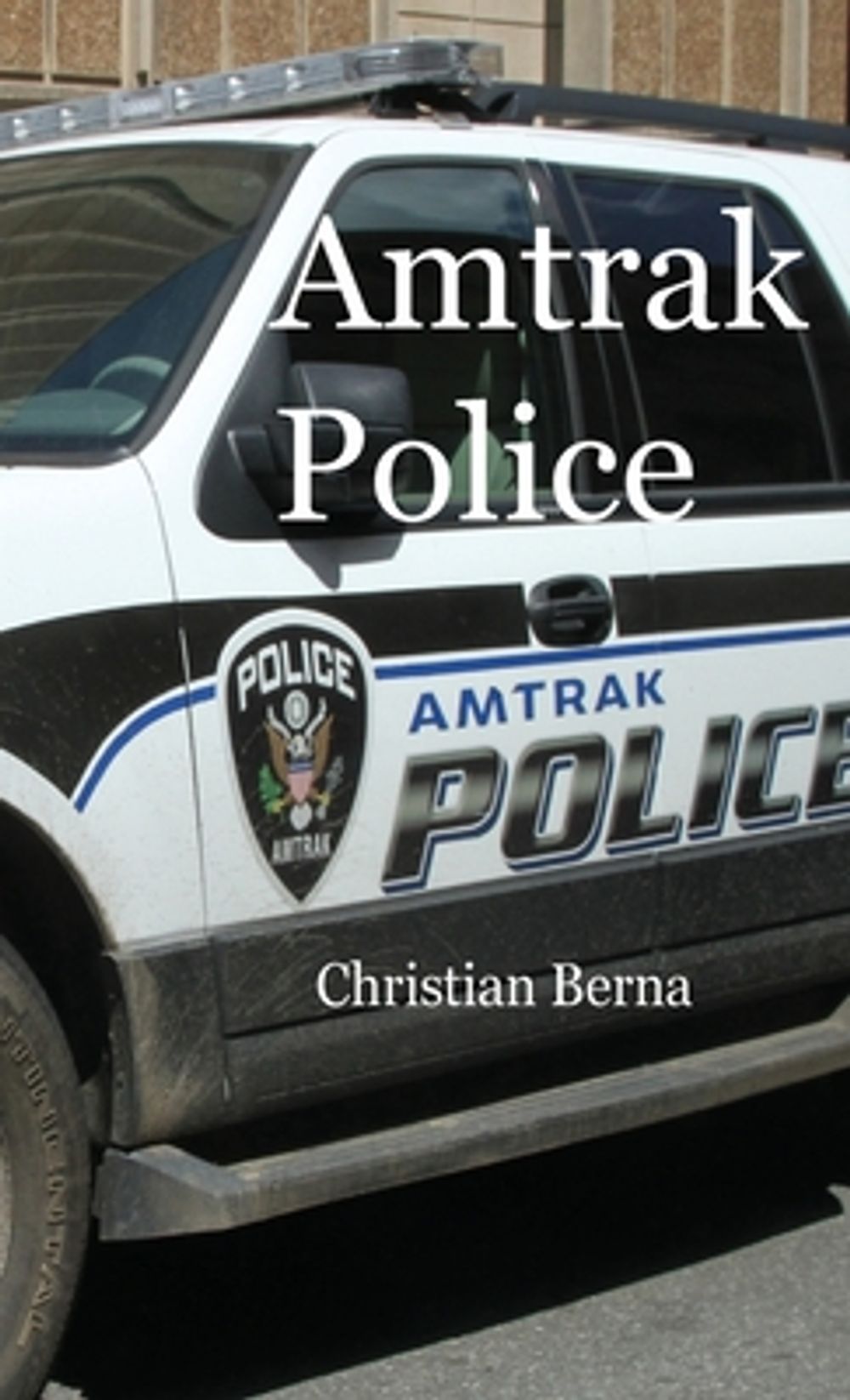 Amtrak Police by Christian Berna - ISBN: 9783400386844
