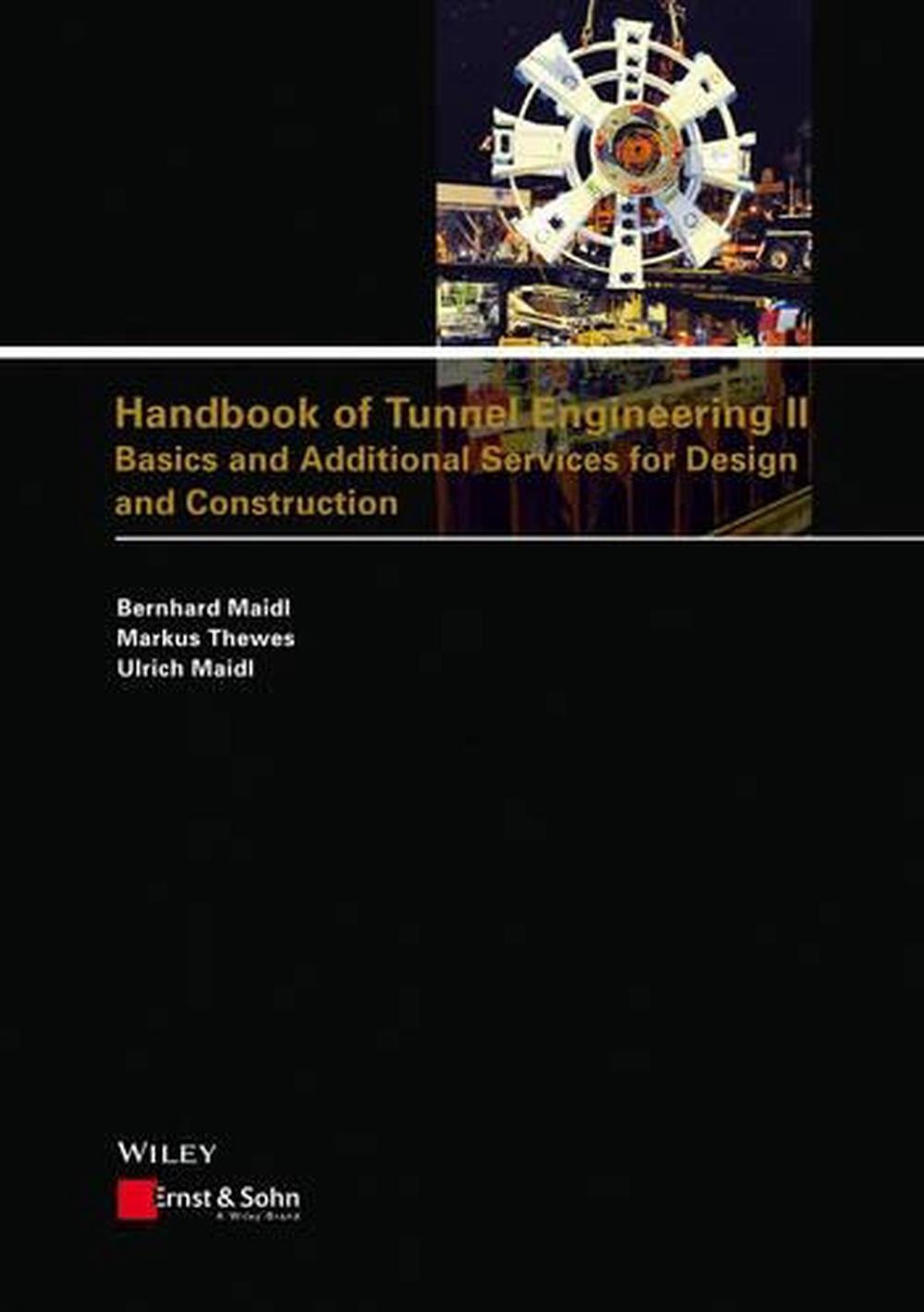 Handbook Of Tunnel Engineering II - Basics And Additional Services For ...