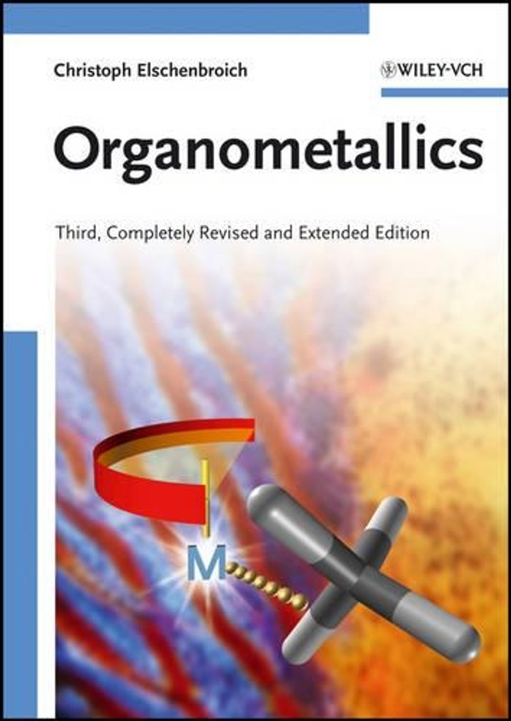 Organometallics, 3rd Edition by Christoph Elschenbroich - ISBN: 9783527293902