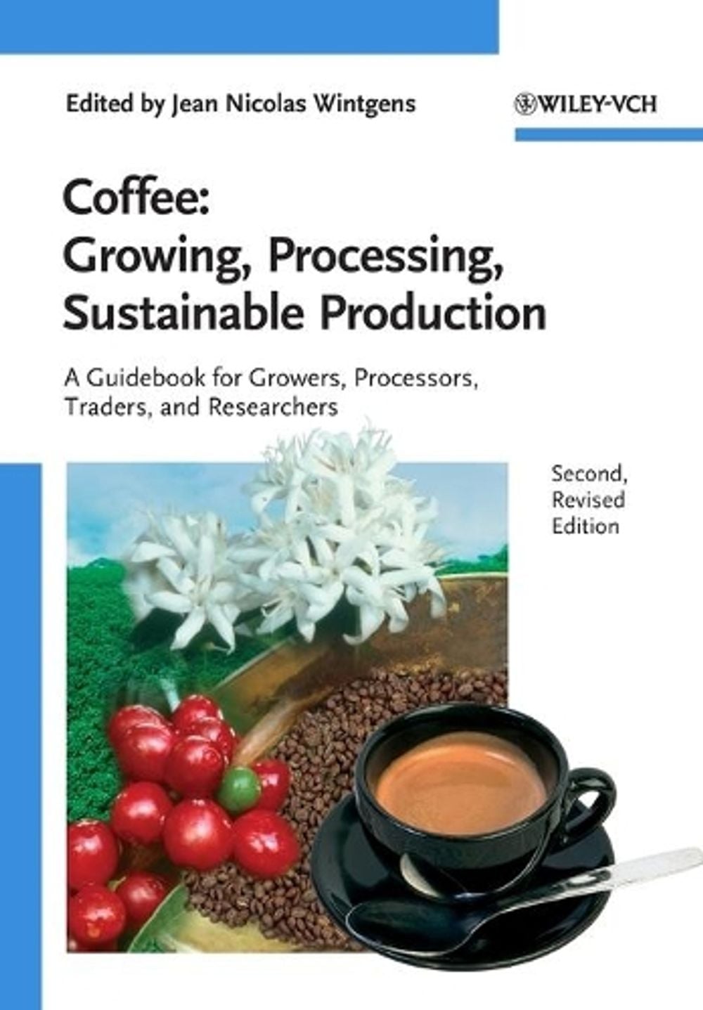 Coffee - Growing, Processing, Sustainable Production, 2nd Edition by Jean Nicolas Wintgens - ISBN: 9783527332533
