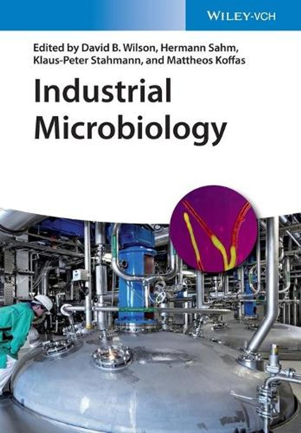 Industrial Microbiology by David B. Wilson - ISBN: 9783527340354