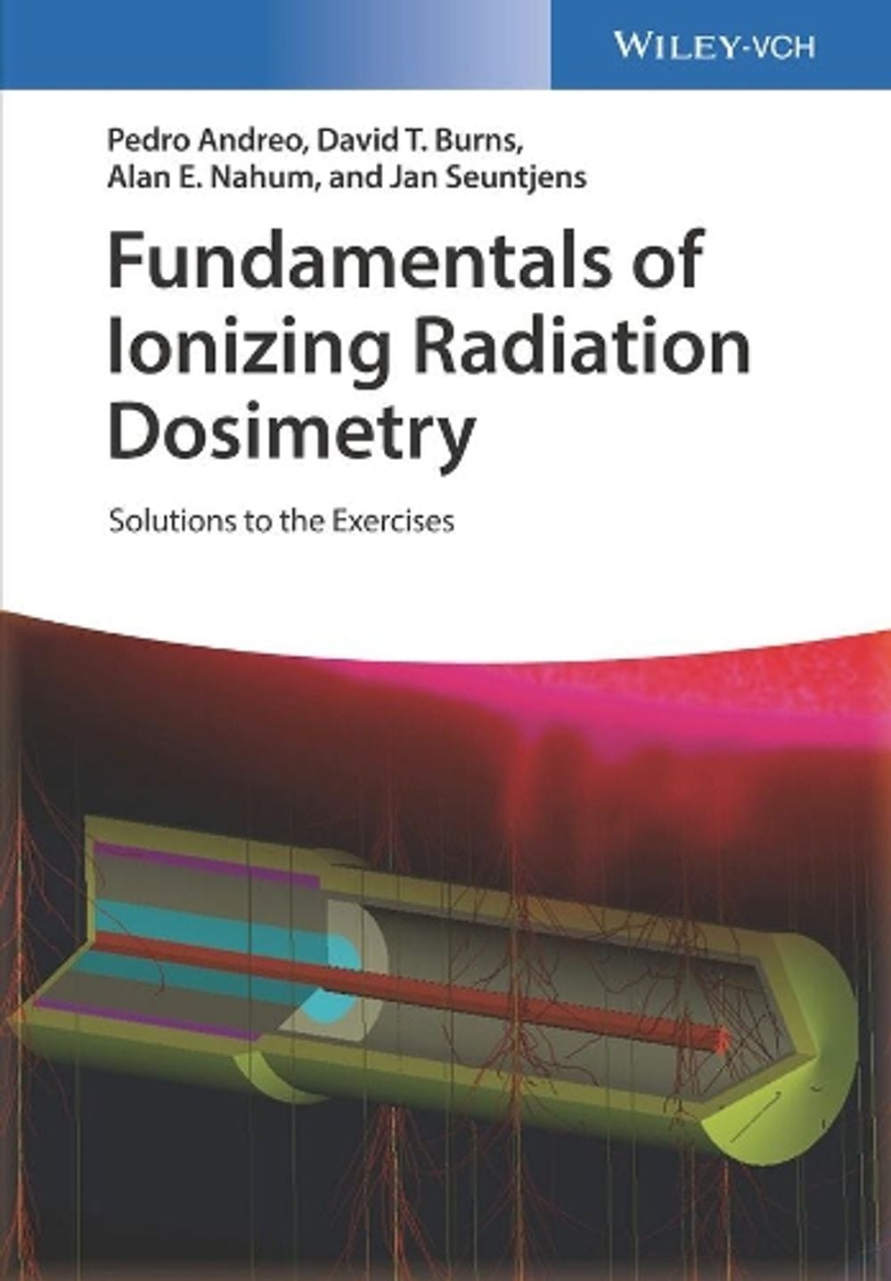 Fundamentals of Ionizing Radiation Dosimetry by Pedro Andreo - ISBN: 9783527343522