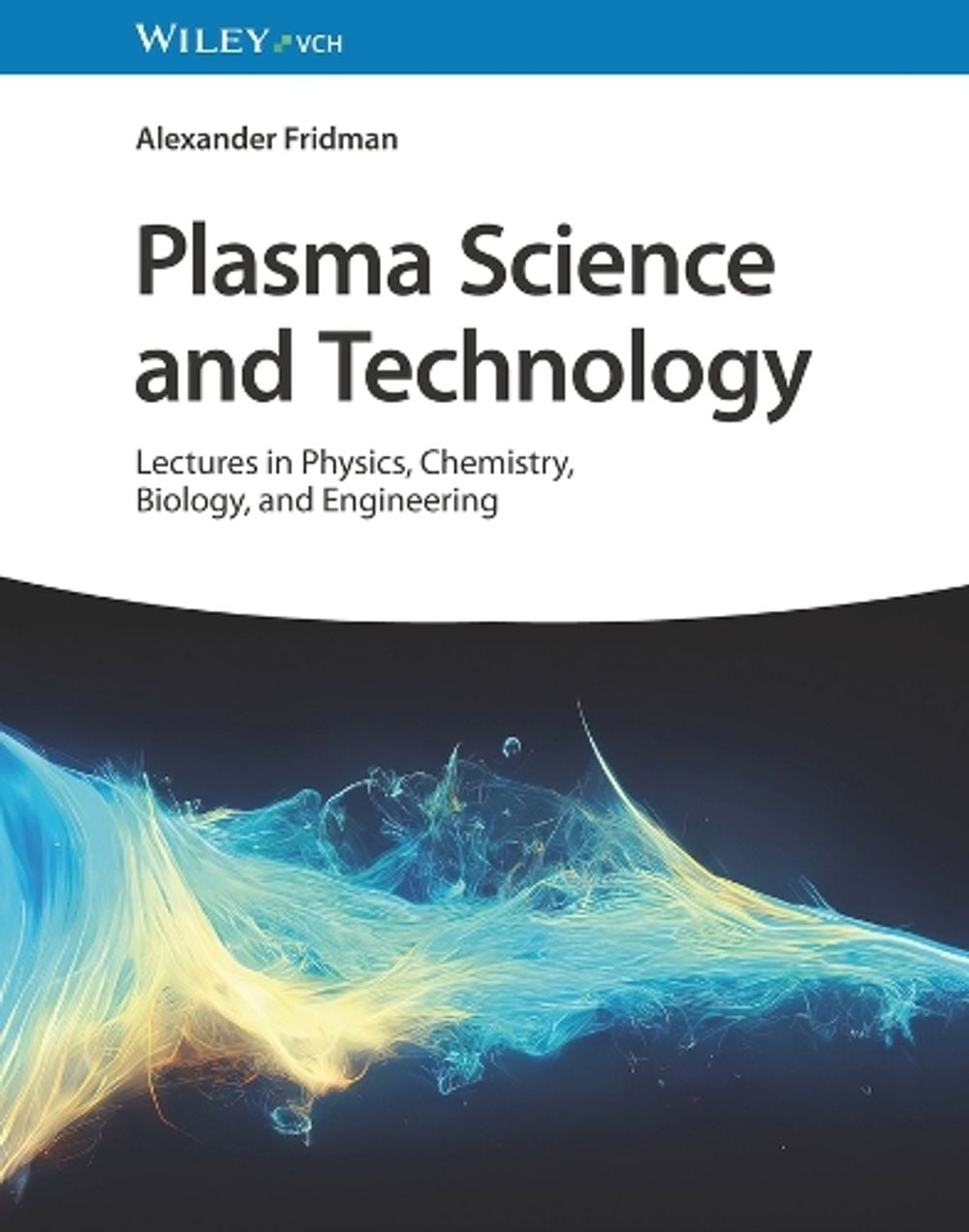 Plasma Science and Technology by Alexander Fridman - ISBN: 9783527349548