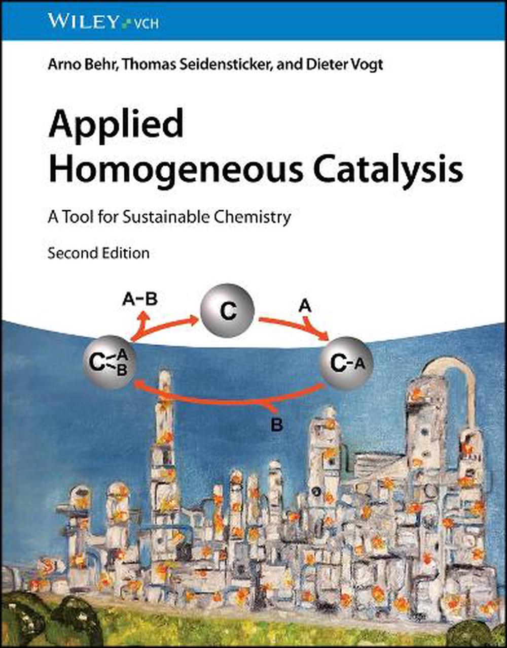 Applied Homogeneous Catalysis, 2nd Edition by Arno Behr - ISBN: 9783527351114
