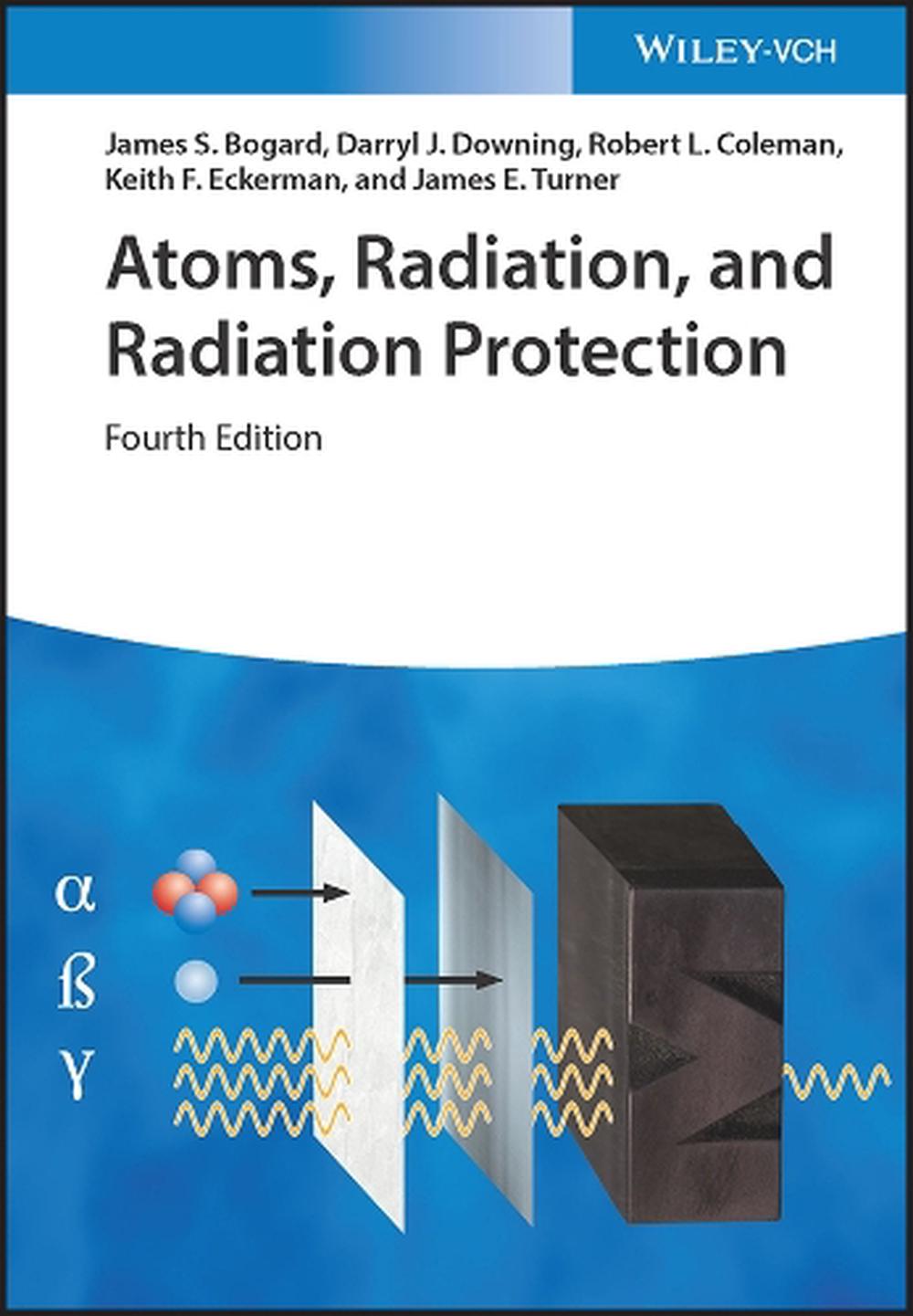 Atoms, Radiation, and Radiation Protection, 4th Edition, 9783527413522