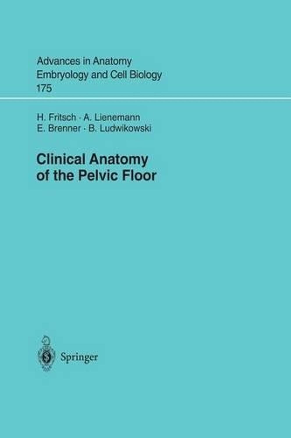 Clinical Anatomy of the Pelvic Floor, 2004th Edition by Helga Fritsch - ISBN: 9783540205258