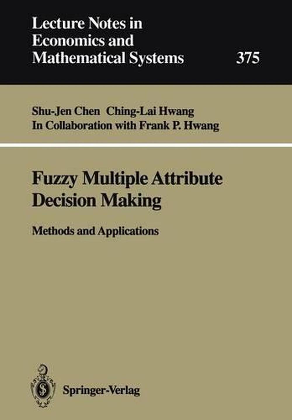 Fuzzy Multiple Attribute Decision Making, 9783540549987