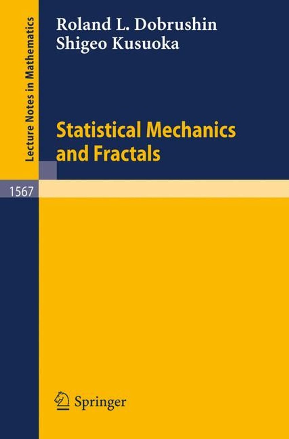 Statistical Mechanics and Fractals, 1993rd Edition by Shigeo Kusuoka - ISBN: 9783540575160