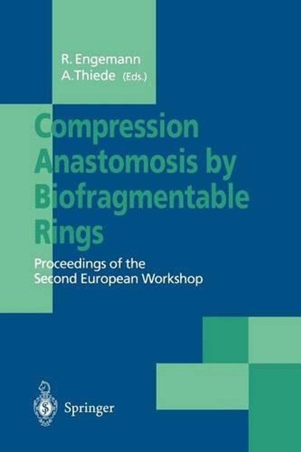Compression Anastomosis by Biofragmentable Rings by Rainer Engemann - ISBN: 9783540584186