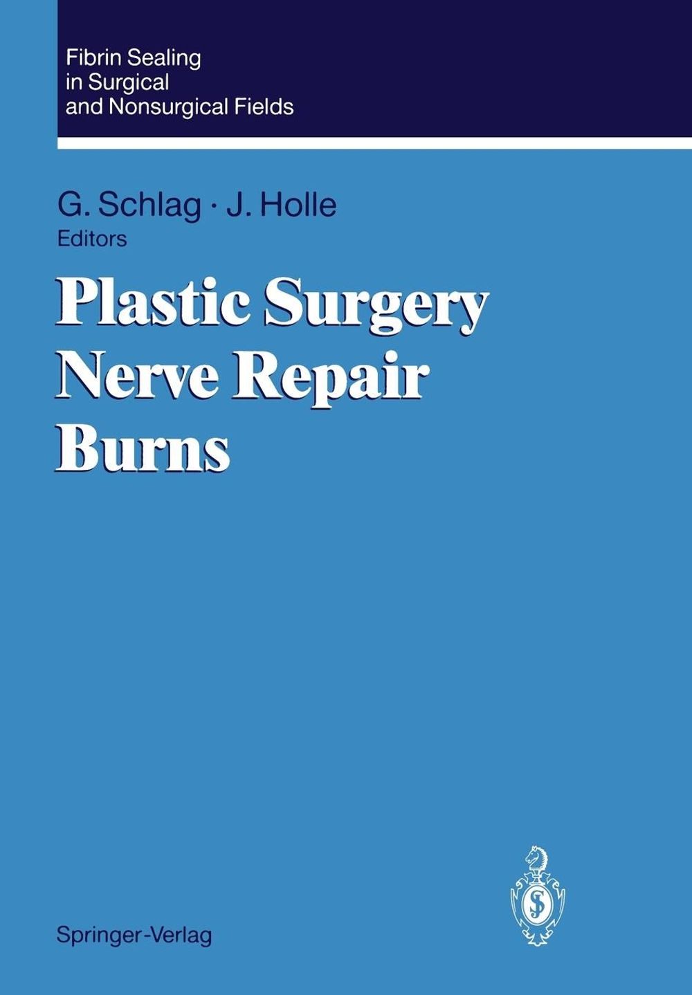 Fibrin Sealing in Surgical and Nonsurgical Fields by Günther Schlag - ISBN: 9783540585503