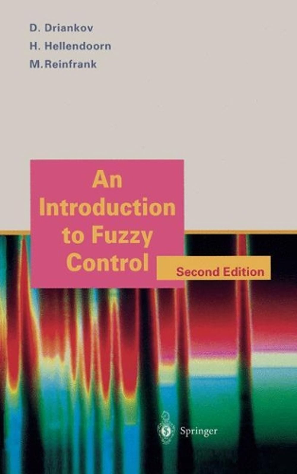 An Introduction to Fuzzy Control, 2nd Edition by Dimiter Driankov - ISBN: 9783540606918
