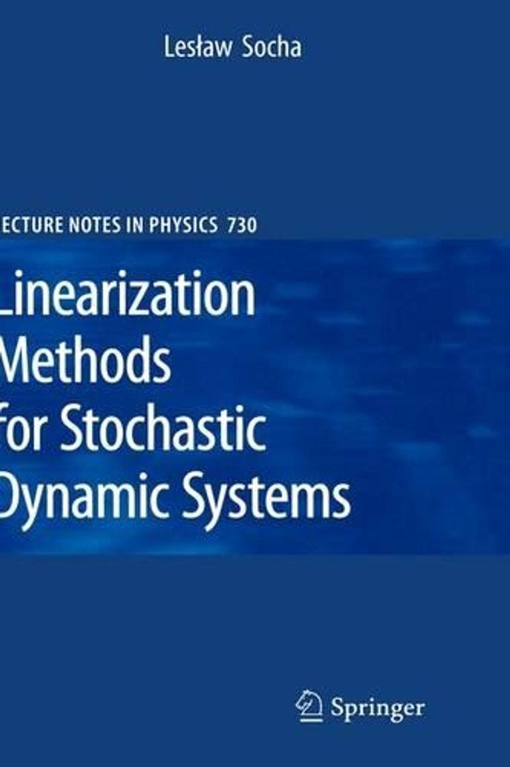 Linearization Methods for Stochastic Dynamic Systems, 2008th Edition by ...