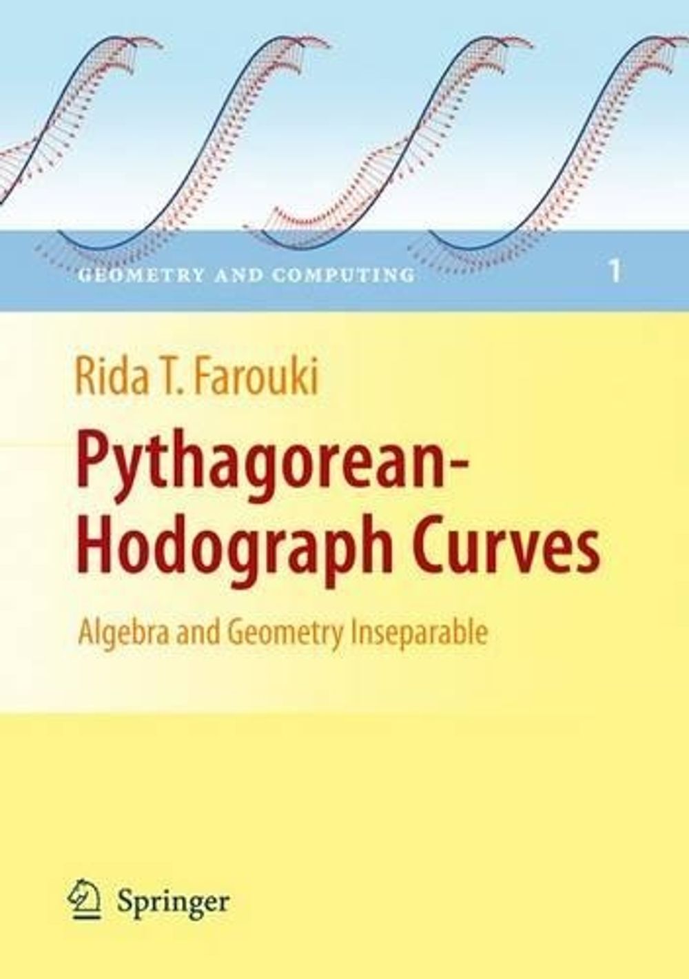 Pythagorean-Hodograph Curves: Algebra and Geometry Inseparable, 2008th Edition by Rida T. Farouki - ISBN: 9783540733973
