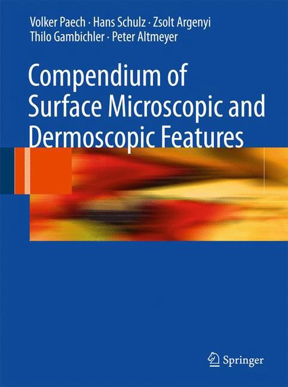 Compendium of Surface Microscopic and Dermoscopic Features, 2008th Edition, 9783540789727