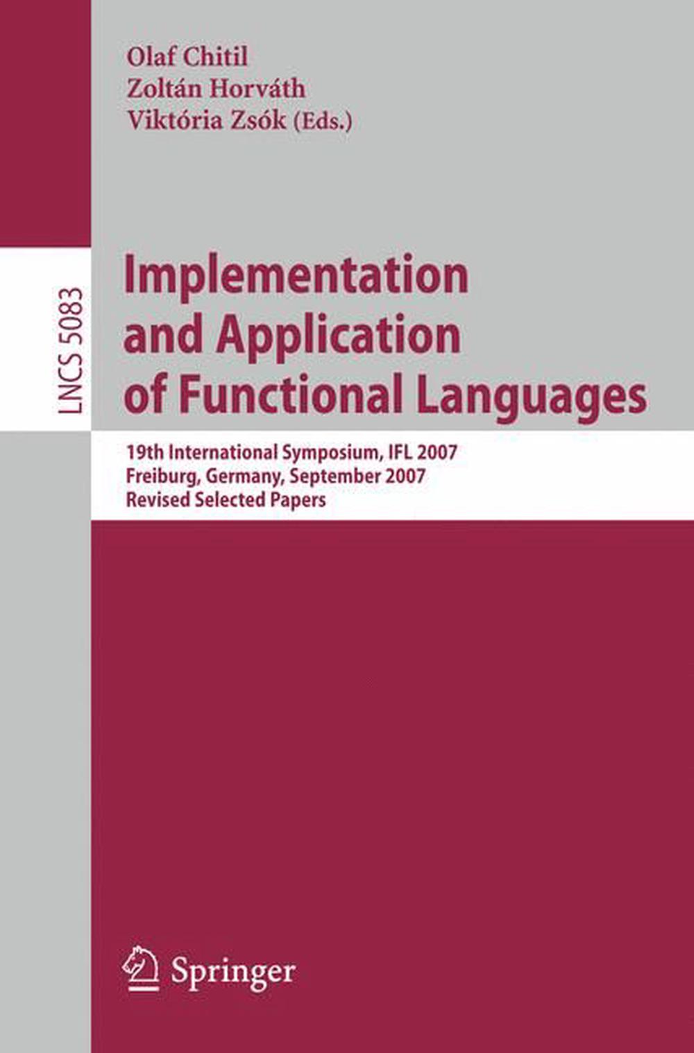 Implementation and Application of Functional Languages by Olaf Chitil ...