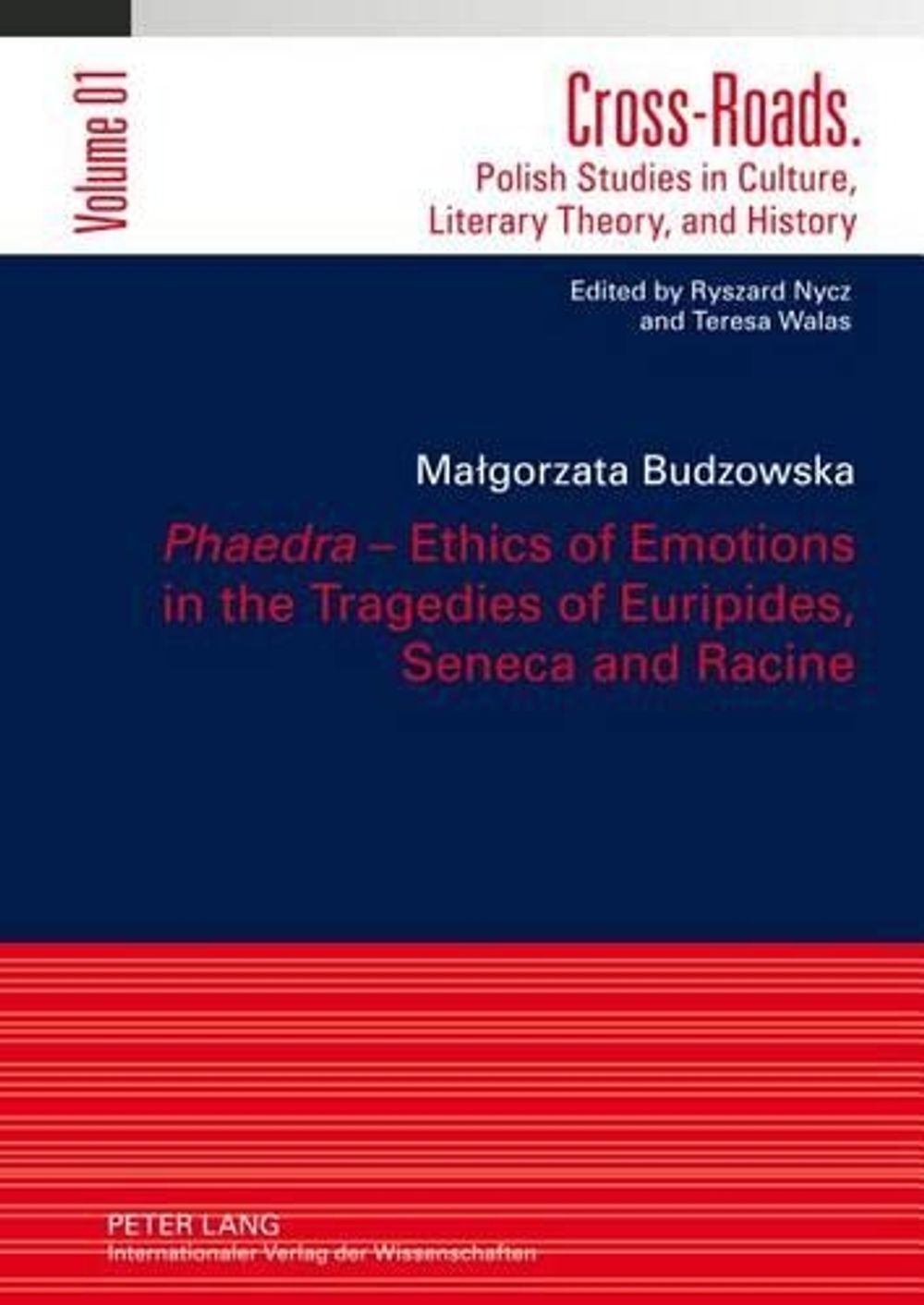 «Phaedra» – Ethics of Emotions in the Tragedies of Euripides, Seneca and Racine by Małgorzata Budzowska - ISBN: 9783631633052