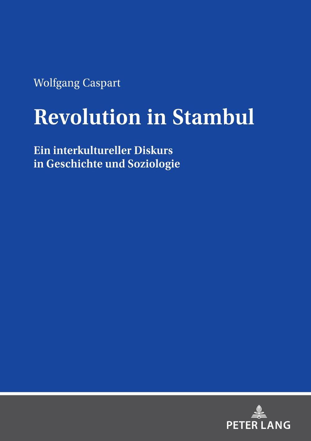 Revolution in Stambul by Wolfgang Caspart - ISBN: 9783631859667