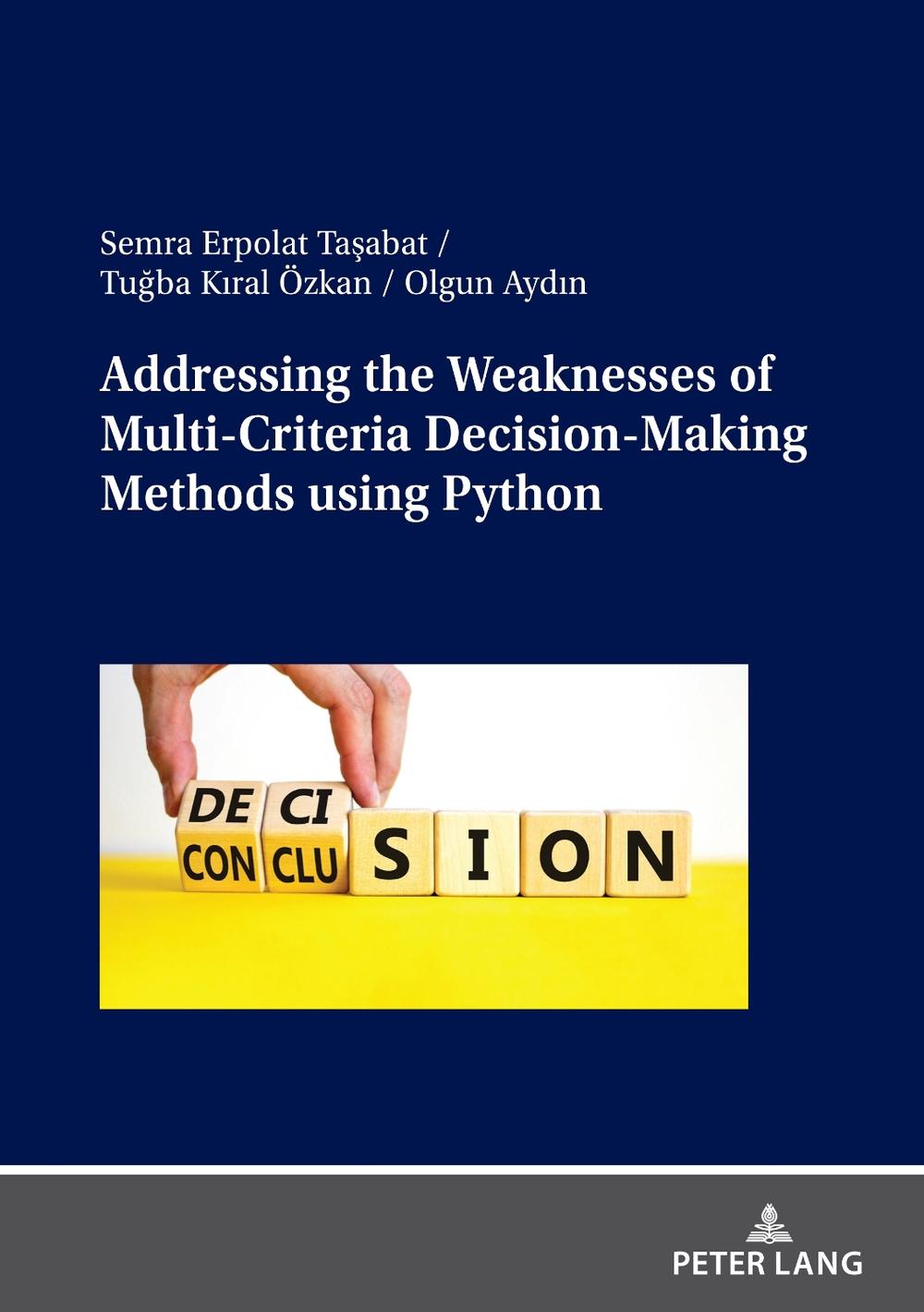 Addressing the Weaknesses of Multi-Criteria Decision-Making Methods using Python by Semra Erpolat Tasabat - ISBN: 9783631913345