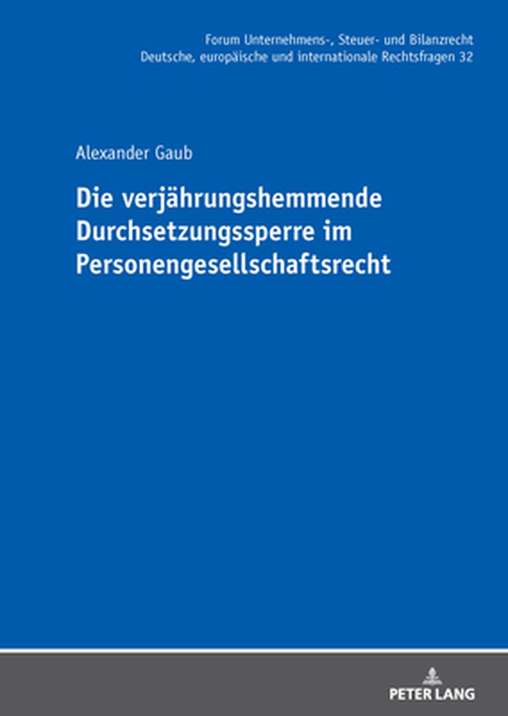 Verjaehrungshemmende Durchsetzungssperre Im Personengesellschaftsrecht, 9783631933718