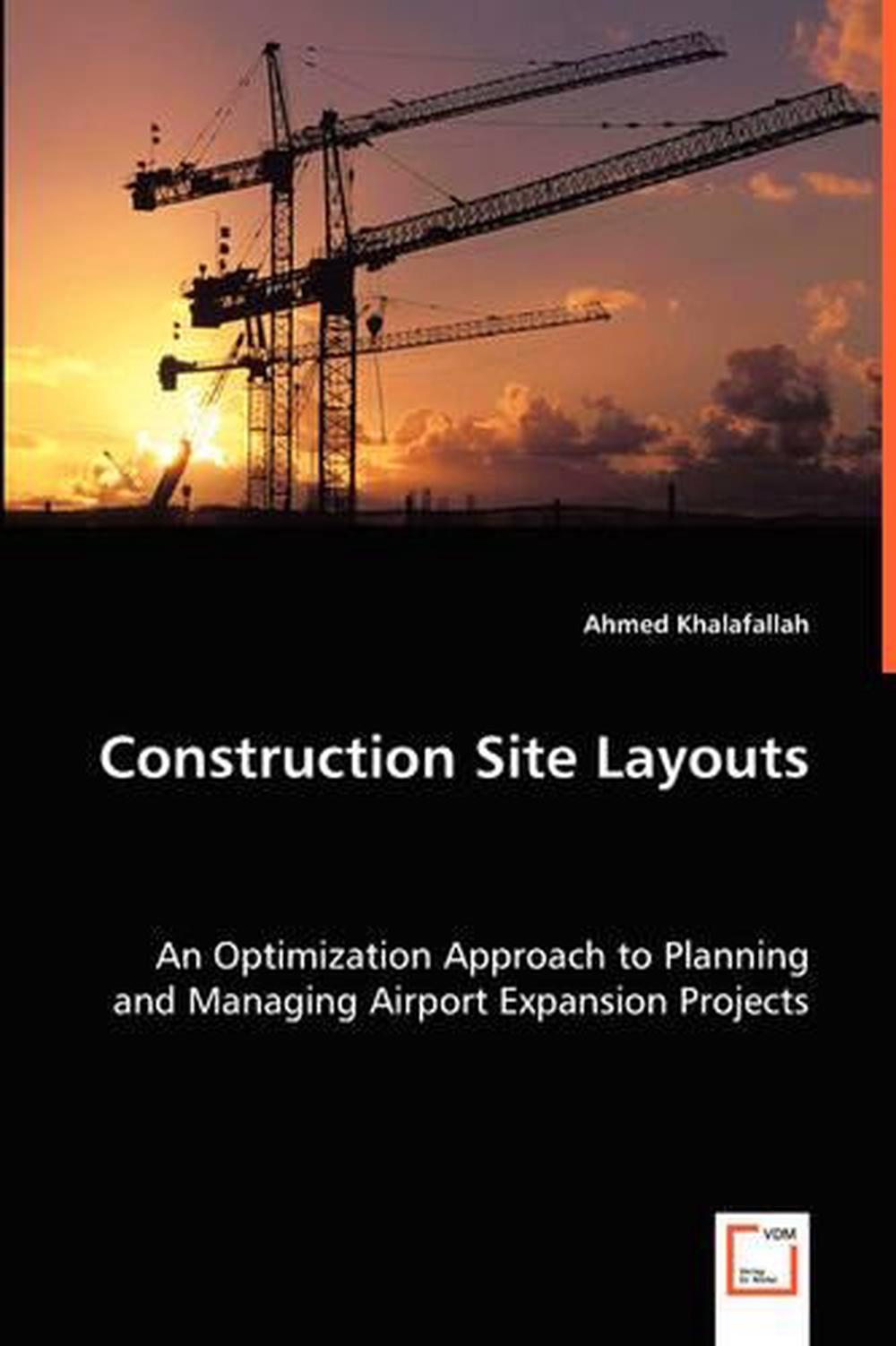 Construction Site Layouts by Ahmed Khalafallah, Paperback