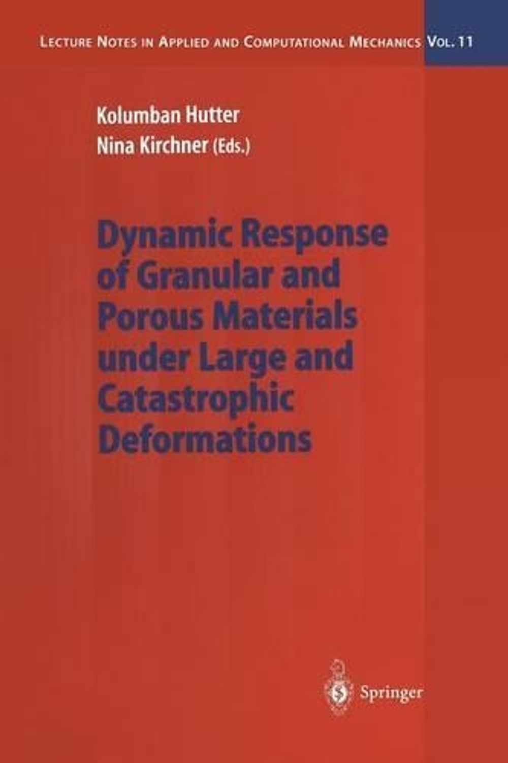 Dynamic Response of Granular and Porous Materials under Large and Catastrophic Deformations, 2003rd Edition by Kolumban Hutter - ISBN: 9783642056505