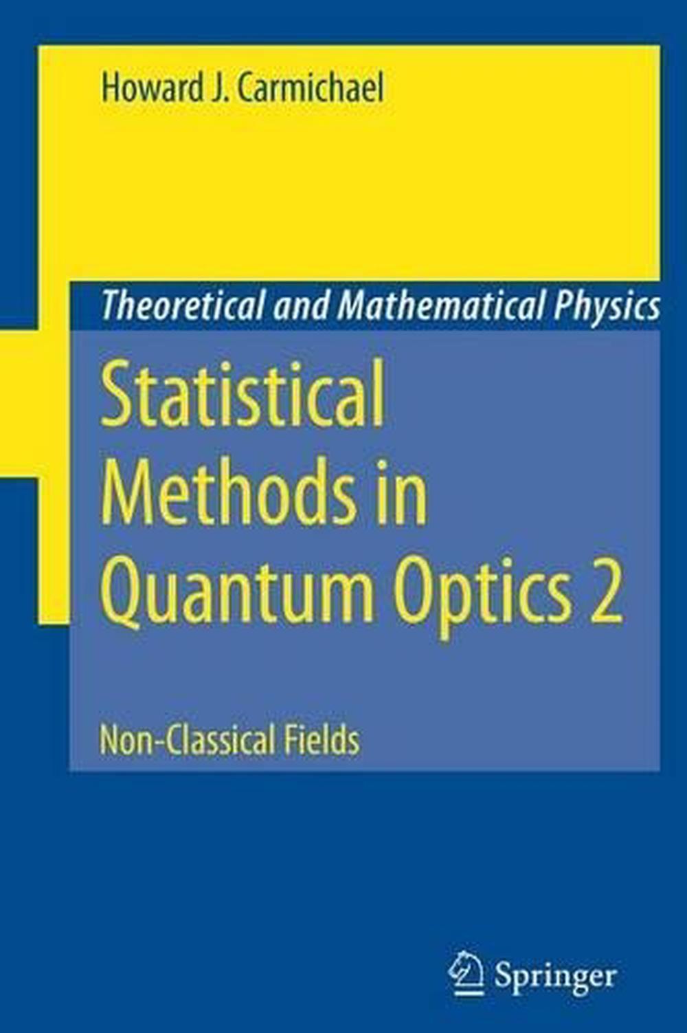 Statistical methods in quantum optics 2 by howard j carmichael