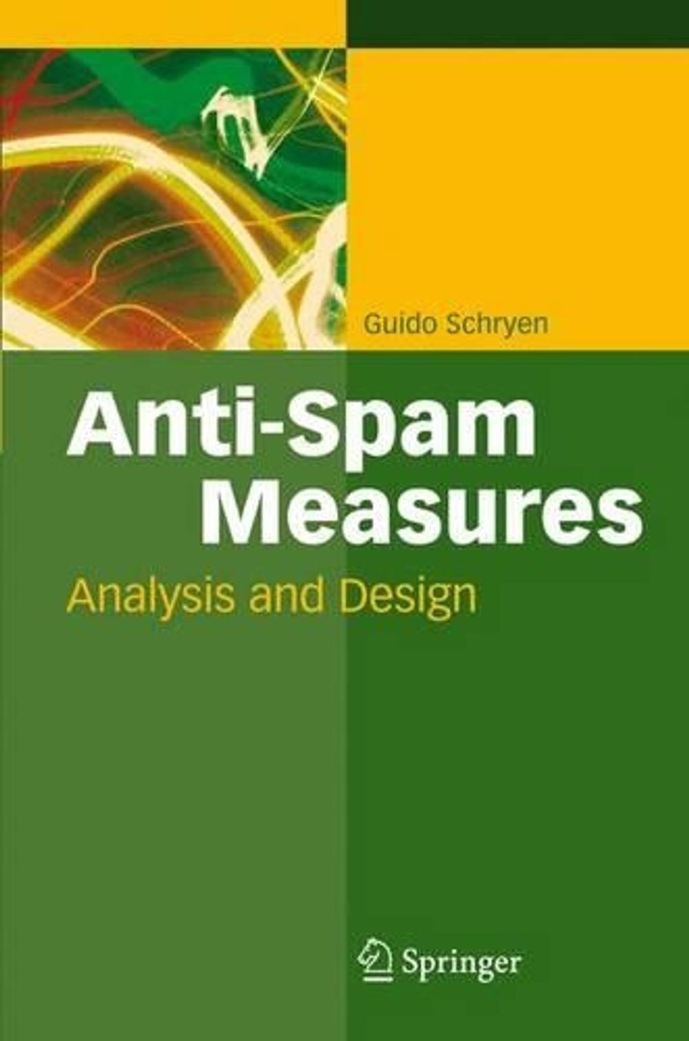 Anti-Spam Measures, 1st Edition by Guido Schryen - ISBN: 9783642090875