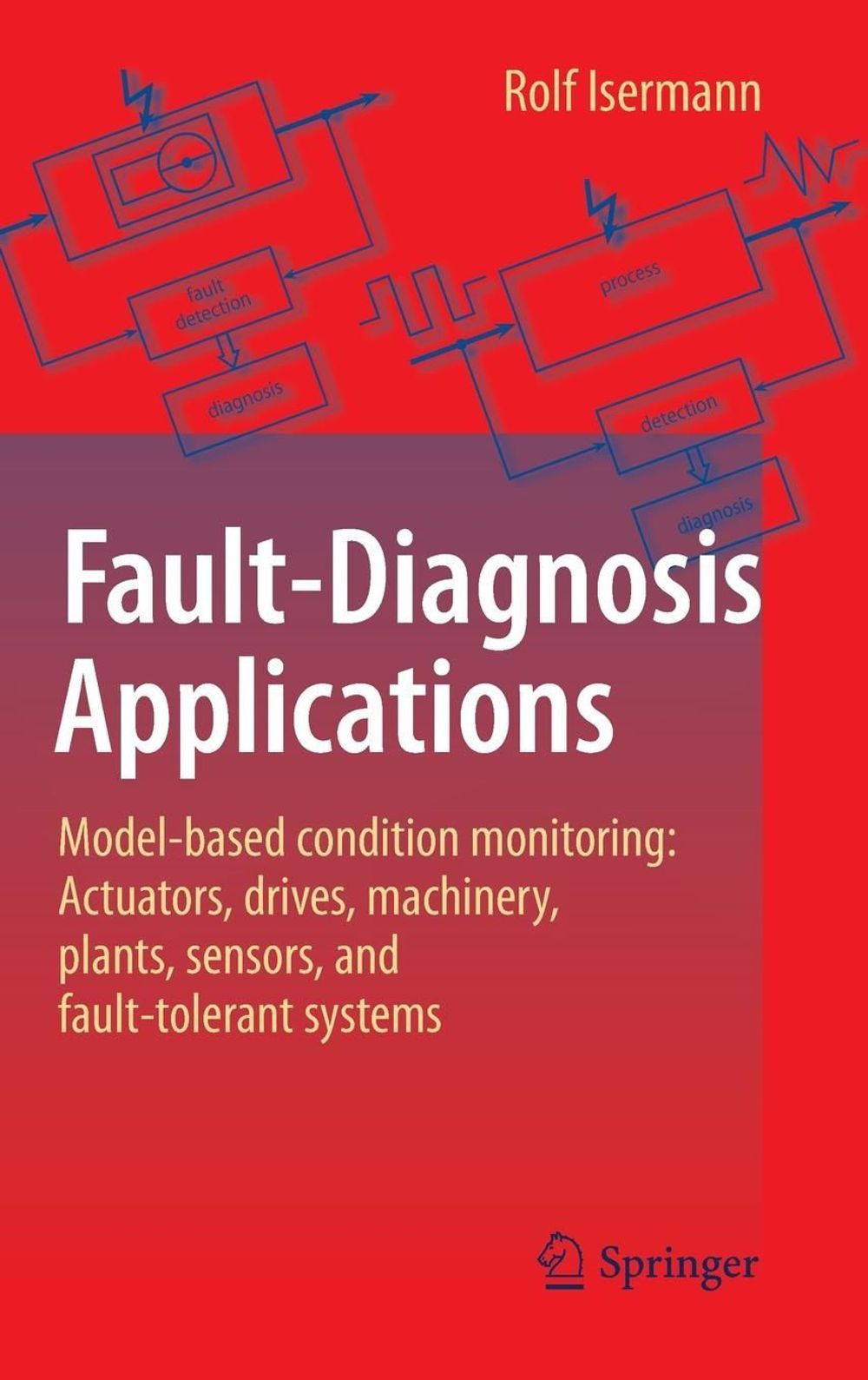 Fault-Diagnosis Applications by Rolf Isermann - ISBN: 9783642127663