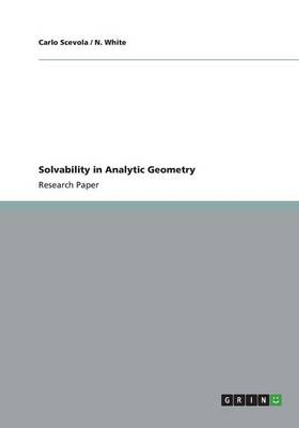 Solvability in Analytic Geometry by Carlo Scevola - ISBN: 9783656409069