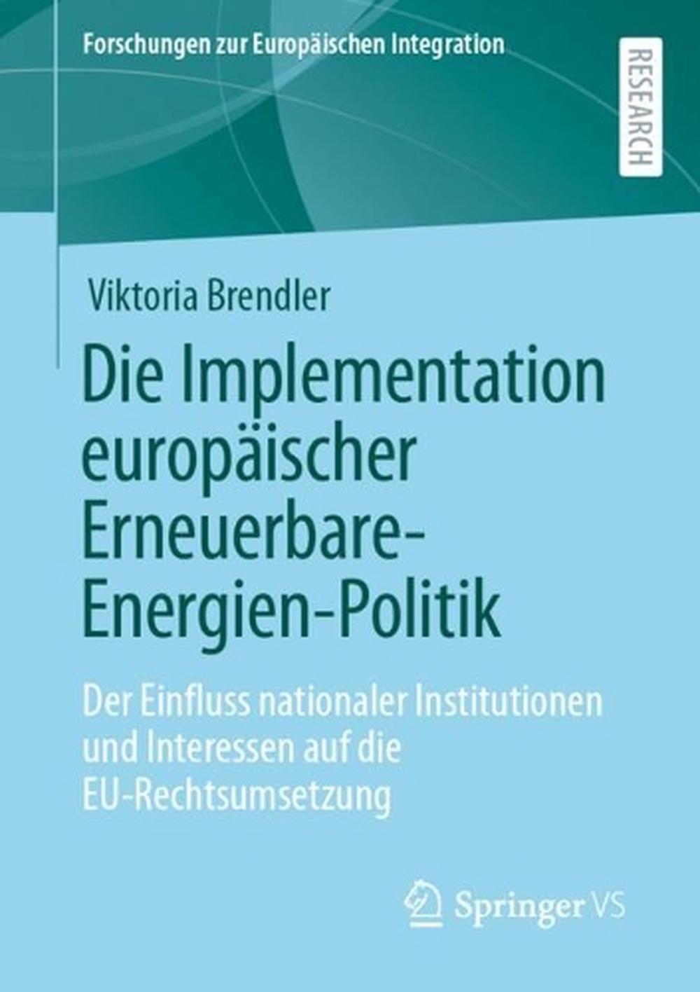 Die Implementation Europäischer Erneuerbare-Energien-Politik: Der ...