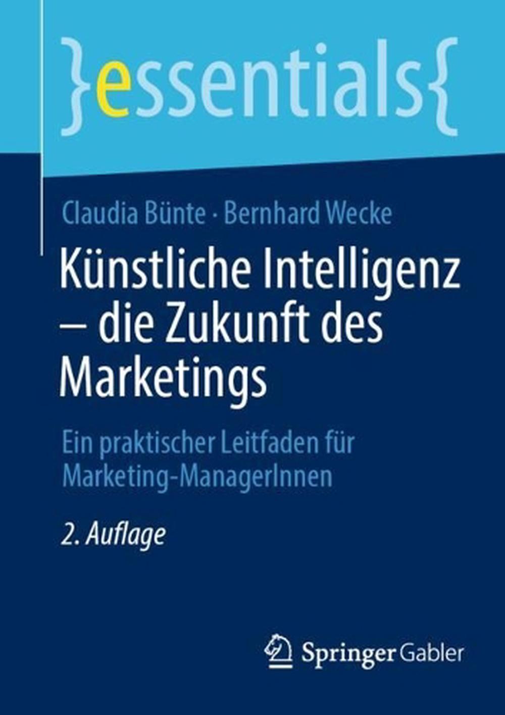 Künstliche Intelligenz - Die Zukunft Des Marketings: Ein Praktischer ...